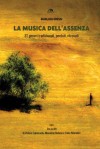 La musica dell'assenza. 31 generi tradizionali, perduti, ritrovati - Gianluca Grossi, Vinicio Capossela, Massimo Bubola, Carlo Muratori