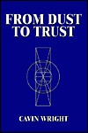 From Dust to Trust - Calvin Wright