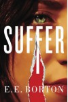 Suffer by E.E. Borton (9-Dec-2014) Paperback - E.E. Borton