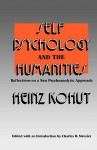 Self Psychology and the Humanities: Reflections on a New Psychoanalytic Approach - Heinz Kohut