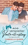 Ein verspielter Valentinstag: Kurzgeschichte - Gabriella Queen