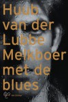 Melkboer met de blues - Huub van der Lubbe