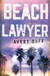 Beach Lawyer (Beach Lawyer Series) - Avery Duff