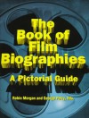 The Book of Film Biographies: A Pictorial Guide of 1000 Makers of the Cinema - George Perry