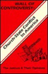 Wall Of Controversy: Church State Conflict In America: The Justices And Their Opinions - Francis Graham Lee