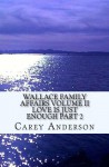 Wallace Family Affairs Volume II Part 2 - Carey Anderson