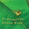 Ti Krapo Vet/Green Frog - J. Jean Robertson