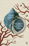 Der Mann, der Inseln liebte: Erzählung - David Herbert Lawrence