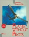 Planes Without Pilots - Bill Siuru