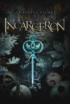 Incarceron - Catherine Fisher