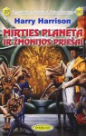 Mirties planeta ir žmonijos priešai - Harry Harrison, Irmina Domeikienė