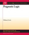 Pragmatic Logic - William Eccles