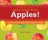 Let's Cook with Apples!: Delicious & Fun Apple Dishes Kids Can Make (Super Simple Recipes) - Nancy Tuminelly