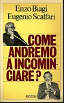 Come andremo a incominciare - Enzo Biagi, Eugenio Scalfaro