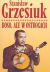 Boso, ale w ostrogach - Stanisław Grzesiuk