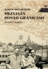 Przyjaźń ponad granicami - Marek Skwarnicki, Zygmunt Marzys