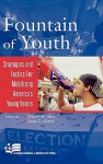 Fountain of Youth: Strategies and Tactics for Mobilizing America's Young Voters - Daniel M. Shea, John C. Green, Melissa K. Comber, Ivan Frishberg