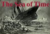 Sea of Time -- Volume Four in the Pastmaster Series - Allen Appel