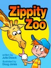 Zippity-Zoo: A Magical Zoo - Julia Dweck, Doug Jones