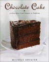 Chocolate Cake - Michele Urvater