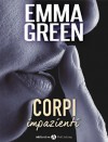 Corpi impazienti - Emma M. Green