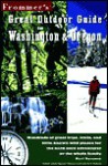 Frommer's Great Outdoor Guide: Washington & Oregon - Karl Samson