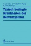 Toxisch Bedingte Krankheiten Des Nervensystems - Adolf Schrader, Otfried Strubelt, Gustav Wagner, Folker Amelung, G. Quadbeck