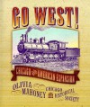 Go West!: Chicago and American Expansion - Olivia Mahoney, Chicago Historical Society