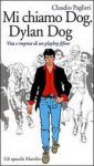 Mi chiamo Dog, Dylan Dog: Vita e imprese di un playboy fifone - Claudio Paglieri