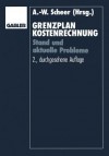 Grenzplankostenrechnung: Stand Und Aktuelle Probleme; Hans Georg Plaut Zum 70. Geburtstag - August-Wilhelm Scheer, Hans Georg Plaut