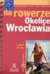 Okolice Wrocławia na rowerze - Michał Ciesielski