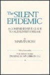 The Silent Epidemic: A Comprehensive Guide To Alzheimer's Disease - Marvin Ross