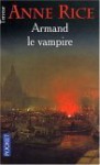 Armand le vampire : Nouveaux contes des vampires - Anne Rice