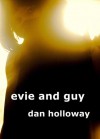 Evie and Guy - Dan Holloway