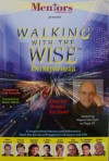 Mentors presents Walking with the Wise Entrepreneur [ 2005 ] 55 Inspirational Mentors and Millionaires Teach the Secrets of Prosperity in Business and Life! (John Assaraf, Chuck Norris, Donald Trump, T. Harv Eker, Suze Orman, Dan Kennedy, Dr. Deepak Chopr - Linda Forsythe, Susan Gilbert