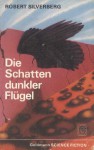 Die Schatten dunkler Flügel - Robert Silverberg, Tony Westmayr