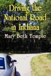 Driving the National Road in Indiana - Mary Beth Temple