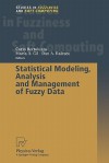 Statistical Modeling, Analysis and Management of Fuzzy Data - Carlo Bertoluzza, Maria A. Gil, Dan A. Ralescu