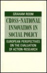 Cross-National Innovation in Social Policy: European Perspectives on the Evaluation of Action-Research - Graham Room