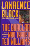 The Burgler Who Traded Ted Williams - Lawrence Block