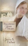 Following Your Heart - Jerry S. Eicher