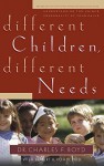 Different Children, Different Needs: Understanding the Unique Personality of Your Child - Charles F. Boyd, Robert A. Rohm