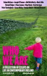 Who We Are: A Collection of Essays on Life in Contemporary Ireland (Irish Daily Mail: The Saturday Essay: A Selection from 2007-2010) - Dee