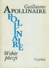 Wybór poezji w przekładach Adama Ważyka - Guillaume Apollinaire