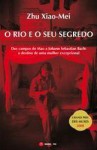 O rio e o seu segredo - Zhu Xiao-Mei, Mário Matos