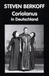 Coriolanus in Deutschland - Steven Berkoff