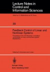 Feedback Control of Linear and Nonlinear Systems: Proceedings of the Joint Workshop on Feedback and Synthesis of Linear and Nonlinear Systems, Bielefeld /ROM - D. Hinrichsen, A. Isidori