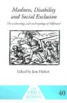 Madness, Disability and Social Exclusion: The Archaeology and Anthropology of 'Difference' - Jane Hubert