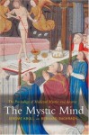 The Mystic Mind: The Psychology of Medieval Mystics and Ascetics - Jerome Kroll, Bernard Bachrach