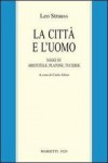 La città e l'uomo. Saggi su Aristotele, Platone, Tucidide - Leo Strauss, C. Altini